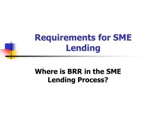 Requirements for SME Lending