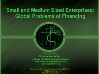Small and Medium Sized Enterprises: Global Problems of Financing
