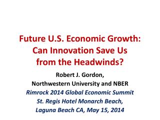 Future U.S. Economic Growth: Can Innovation Save Us from the Headwinds ?