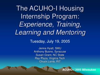 The ACUHO-I Housing Internship Program: Experience, Training, Learning and Mentoring