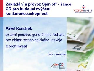 Zakládání a provoz Spin off - šance ČR pro budoucí zvýšení konkurenceschopnosti