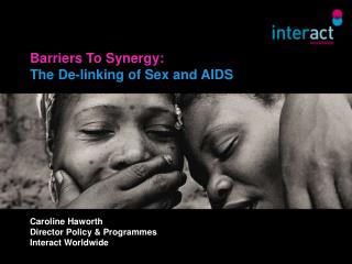 Barriers To Synergy: The De-linking of Sex and AIDS