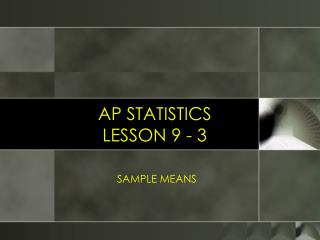 AP STATISTICS LESSON 9 - 3