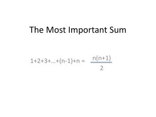The Most Important Sum
