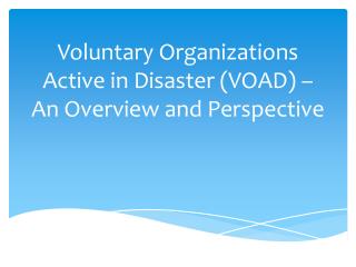 Voluntary Organizations Active in Disaster (VOAD) – An Overview and Perspective