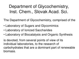 Department of Glycochemistry, Inst. Chem., Slovak Acad. Sci.