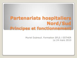 Partenariats hospitaliers Nord/Sud Principes et fonctionnement