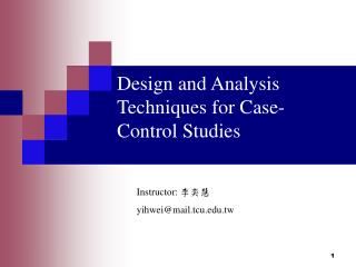 Design and Analysis Techniques for Case-Control Studies