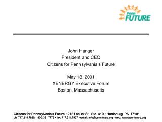 John Hanger President and CEO Citizens for Pennsylvania’s Future May 18, 2001