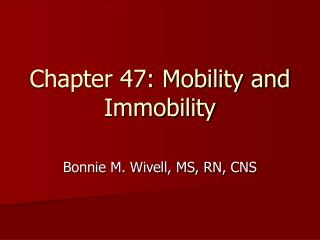 Chapter 47: Mobility and Immobility