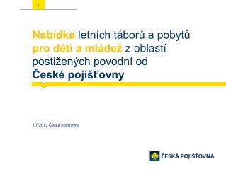 1/7/2013 Česká pojišťovna