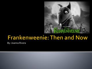 Frankenweenie : Then and Now
