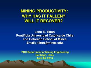 MINING PRODUCTIVITY: WHY HAS IT FALLEN? WILL IT RECOVER?