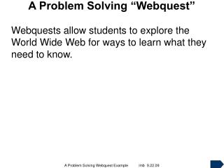 A Problem Solving “Webquest”