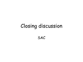 Closing discussion
