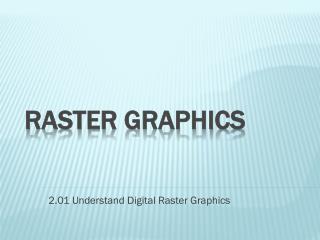 Raster Graphics
