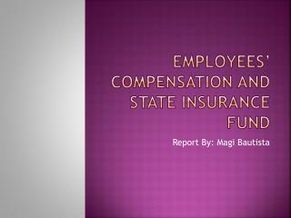 Employees’ Compensation and State Insurance Fund