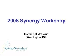 2008 Synergy Workshop