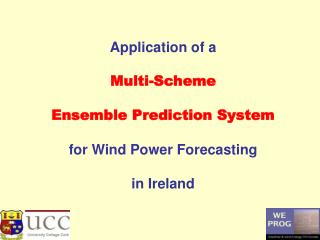 Application of a Multi-Scheme Ensemble Prediction System for Wind Power Forecasting in Ireland