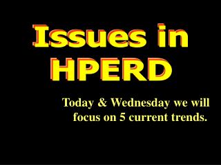 Issues in HPERD