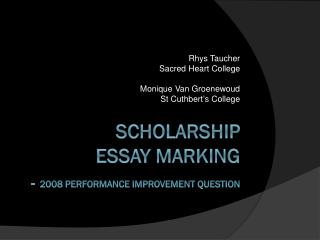 Scholarship Essay Marking - 2008 Performance Improvement Question
