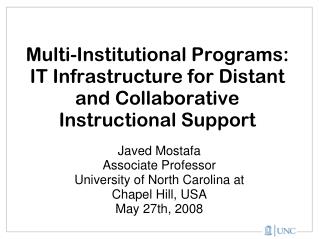 Javed Mostafa Associate Professor University of North Carolina at Chapel Hill, USA May 27th, 2008