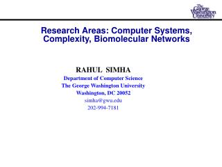 Research Areas: Computer Systems, Complexity, Biomolecular Networks