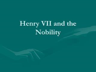 Henry VII and the Nobility