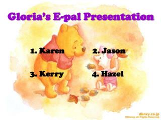 Gloria’s E-pal Presentation