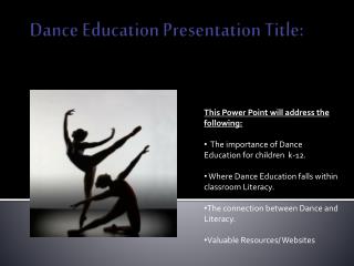 Dance Education Presentation Title: