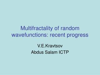 Multifractality of random wavefunctions: recent progress
