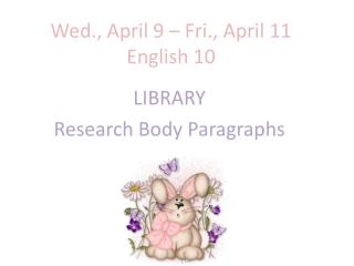 Wed., April 9 – Fri., April 11 English 10