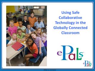 Using Safe Collaborative Technology in the Globally Connected Classroom
