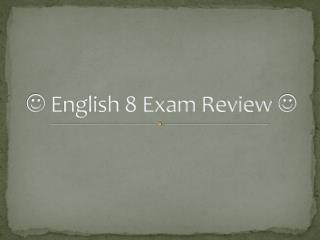  English 8 Exam Review 