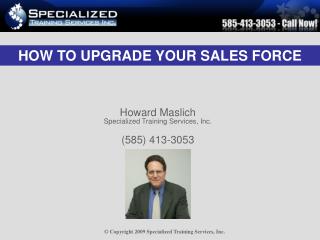 Howard Maslich Specialized Training Services, Inc. (585) 413-3053