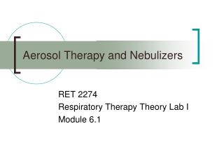 Aerosol Therapy and Nebulizers
