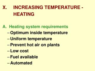 X.	 INCREASING TEMPERATURE - 		 HEATING A. Heating system requirements
