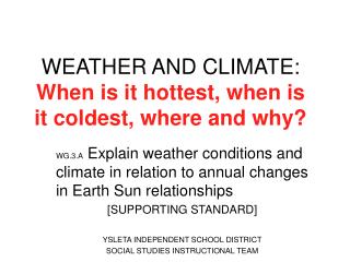 WEATHER AND CLIMATE: When is it hottest, when is it coldest, where and why?