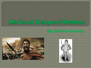 Medieval Weapons/Warfare