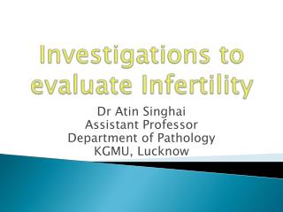 Investigations to evaluate Infertility