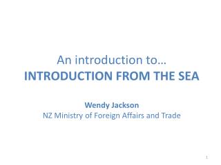 An introduction to… I NTRODUCTION FROM THE SEA Wendy Jackson