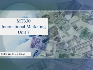 MT330 International Marketing Unit 7