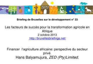 Financer l’agriculture africaine : Perspective du secteur privé Hans Balyamujura