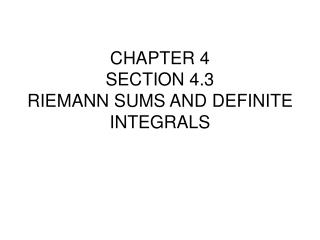 CHAPTER 4 SECTION 4.3 RIEMANN SUMS AND DEFINITE INTEGRALS