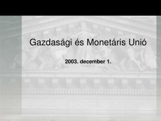 Gazdasági és Monetáris Unió 2003. december 1.