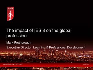 The impact of IES 8 on the global profession