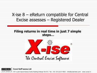 X-ise 8 – eReturn compatible for Central 	Excise assesses – Registered Dealer