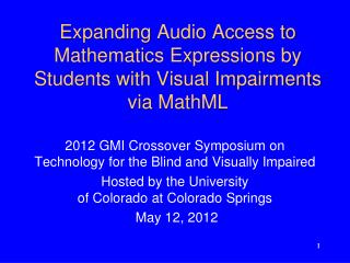 Expanding Audio Access to Mathematics Expressions by Students with Visual Impairments via MathML