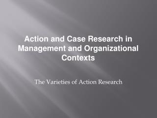 The Varieties of Action Research