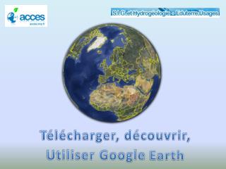 Télécharger, découvrir, Utiliser Google Earth